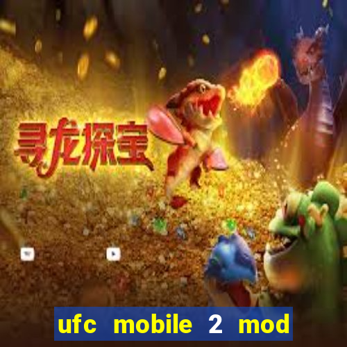 ufc mobile 2 mod apk unlimited money and gems